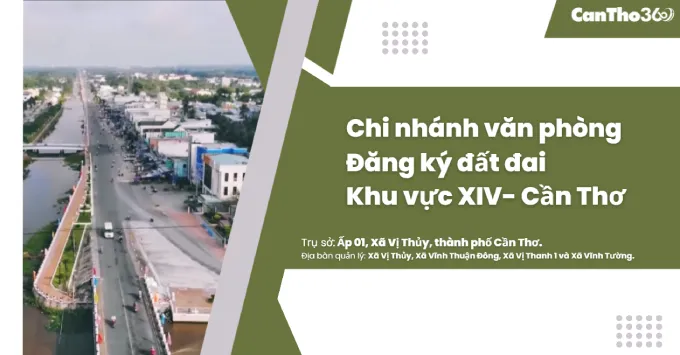 Chi nhánh Văn phòng Đăng ký đất đai khu vực XIV - Cần Thơ 2025