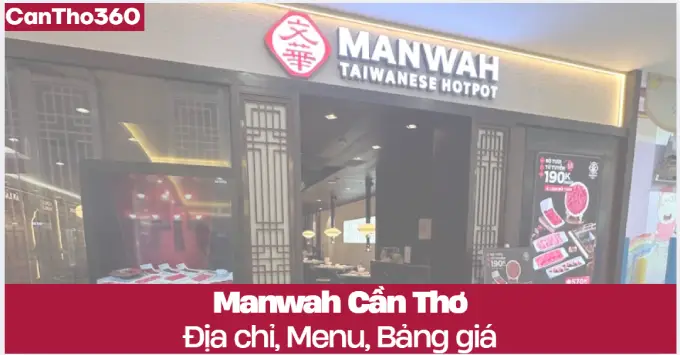 Manwah Cần Thơ: Địa chỉ, Menu, Bảng Giá năm 2026